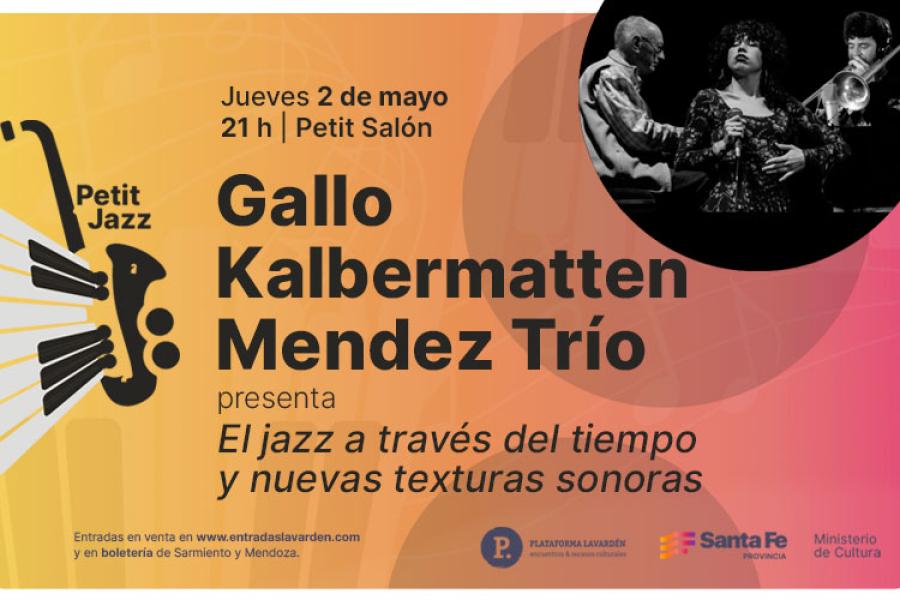 Petit Jazz Gallo Kalbermatten Mendez trio